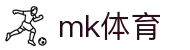 mk体育-mk体育官网-mksport